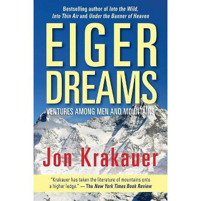 Eiger Dreams - by  Jon Krakauer (Paperback)