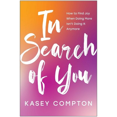 In Search of You - by  Kasey Compton (Paperback)