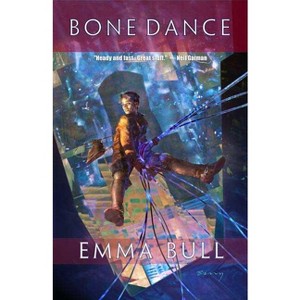 Bone Dance - by  Emma Bull (Paperback) - 1 of 1