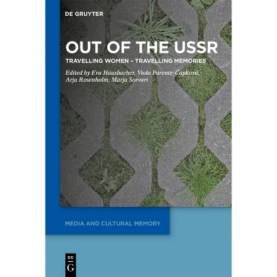 Out of the USSR - (Media and Cultural Memory) by  Eva Hausbacher & Viola Parente-&#268 & apková & Arja Rosenholm & Marja Anneli Sorvari (Hardcover)