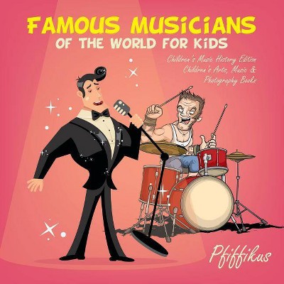 Famous Musicians of the World for Kids - by  Pfiffikus (Paperback)