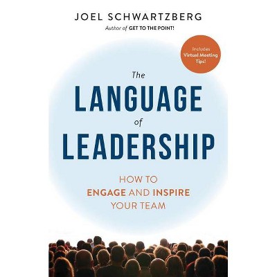 The Language of Leadership - by  Joel Schwartzberg (Paperback)