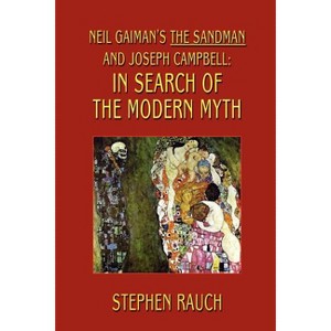 Neil Gaiman's The Sandman and Joseph Campbell - by  Stephen Rauch (Paperback) - 1 of 1