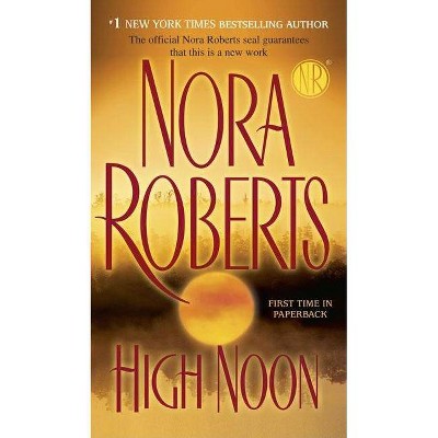High Noon (Reprint) (Paperback) by Nora Roberts
