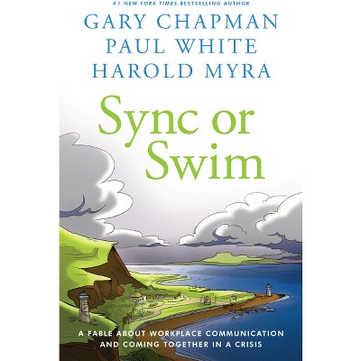 Sync or Swim - by  Gary Chapman & Paul White & Harold Myra (Paperback)