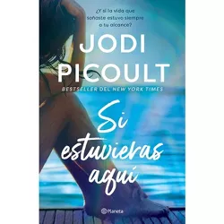 Si Estuvieras Aquí / Wish You Were Here (Spanish Edition) - by  Jodi Picoult (Paperback)