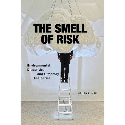 The Smell of Risk - by  Hsuan L Hsu (Paperback)