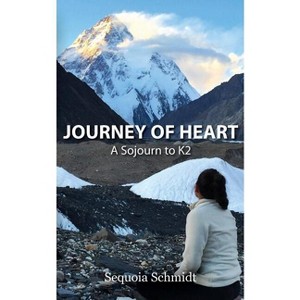 Journey of Heart - by  Sequoia Schmidt (Paperback) - 1 of 1