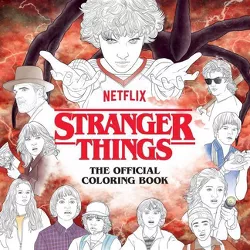 Stranger Things: The Official Coloring Book - by  Netflix (Paperback)