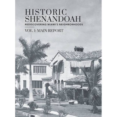 Historic Shenandoah - (Volume 1: Main Report) by  Megan R McLaughlin (Hardcover)