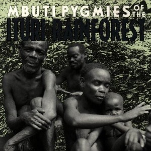 Mbuti Pygmies of Ituri Rainforest & Various - Mbuti Pygmies of Ituri Rainforest / Various (CD) - 1 of 1