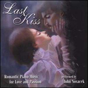 John Novacek - Last Kiss: Romantic Piano Music for Love & Passion (CD) - 1 of 1