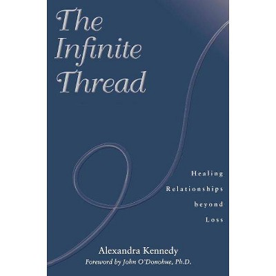  The Infinite Thread - 2nd Edition by  Alexandra Kennedy (Paperback) 