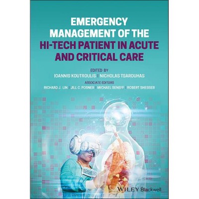 Emergency Management of the Hi-Tech Patient in Acute and Critical Care - by  Nicholas Tsarouhas & Ioannis Koutroulis (Hardcover)