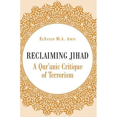 Reclaiming Jihad - by  Elsayed Amin (Paperback)