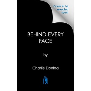 Behind Every Face: Deluxe Stenciled Edges - by  Charlie Donlea (Hardcover) - 1 of 1
