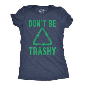 Womens Dont Be Trashy T shirt Funny Recycling Earth Day Vintage Graphic Tee - Crazy Dog Women's T Shirt - 1 of 4