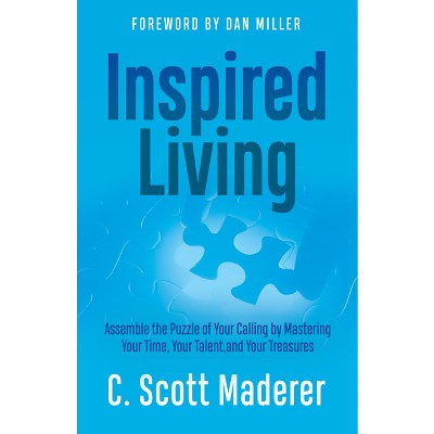Inspired Living - by  C Scott Maderer (Paperback)