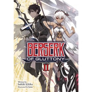 Berserk of Gluttony (Light Novel) Vol. 2 - by  Isshiki Ichika (Paperback) - 1 of 1