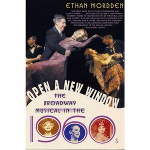 Open a New Window - (History of the Broadway Musical) by  Ethan Mordden (Paperback) - 1 of 1