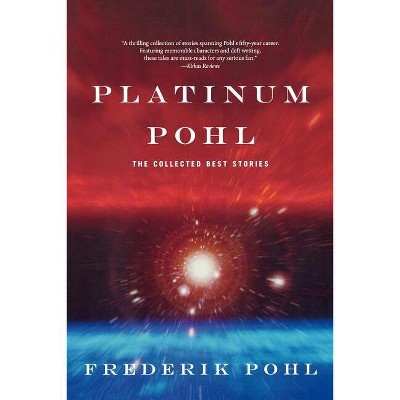 Platinum Pohl - by  Frederik Pohl (Paperback)