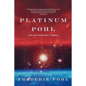 Platinum Pohl - by  Frederik Pohl (Paperback) - 1 of 1