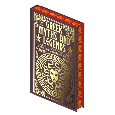Greek Myths and Legends - (Collectible Myths and Legends) by  Emilie K Baker & Nathaniel Hawthorne (Hardcover)