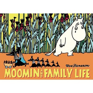 Moomin and Family Life - by  Tove Jansson (Paperback) - 1 of 1