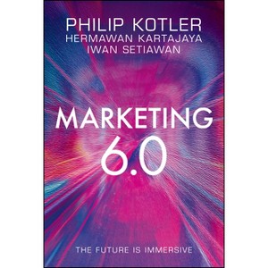 Marketing 6.0 - by  Philip Kotler & Hermawan Kartajaya & Iwan Setiawan (Hardcover) - 1 of 1