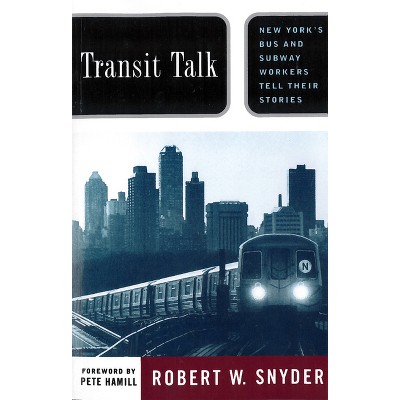 Transit Talk - by  Robert W Snyder (Paperback)