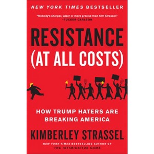 Resistance (at All Costs) - by  Kimberley Strassel (Paperback) - 1 of 1