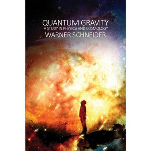 Quantum Gravity - by  Warner Schneider (Paperback) - 1 of 1
