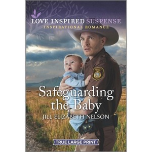 Safeguarding the Baby - Large Print by  Jill Elizabeth Nelson (Paperback) - 1 of 1
