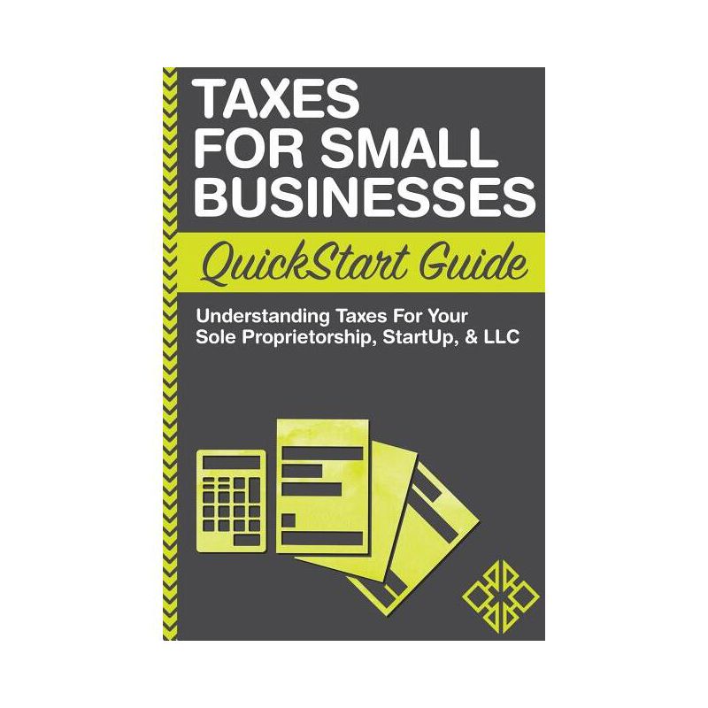 Taxes For Small Businesses QuickStart Guide - by  Clydebank Business (Paperback), 1 of 2