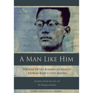 A Man Like Him - (Studies on Southeast Asia) by  Journal Kyaw Ma Ma Lay (Paperback) - 1 of 1