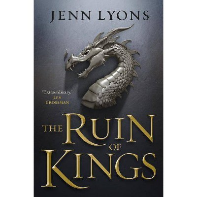 The Ruin of Kings - (Chorus of Dragons) by  Jenn Lyons (Hardcover)