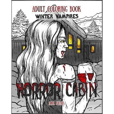 Adult Coloring Book Horror Cabin - by  A M Shah (Paperback)