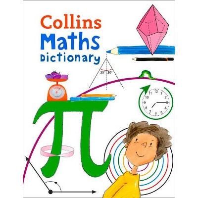 Collins Maths Dictionary - by  Paul Broadbent (Paperback)