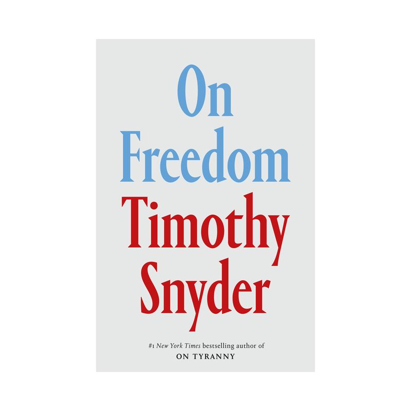 On Freedom - by  Timothy Snyder (Hardcover), 1 of 2