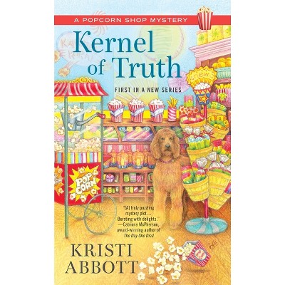 Kernel of Truth - (Popcorn Shop Mystery) by  Kristi Abbott (Paperback)