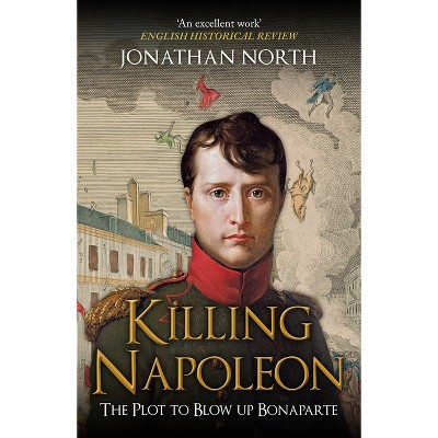 Killing Napoleon - by  Jonathan North (Paperback)