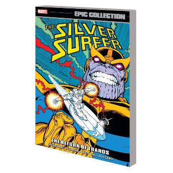 Silver Surfer Epic Collection: The Return of Thanos - by  Steve Englehart & Jim Valentino & Various Artists & Stan Lee (Paperback)