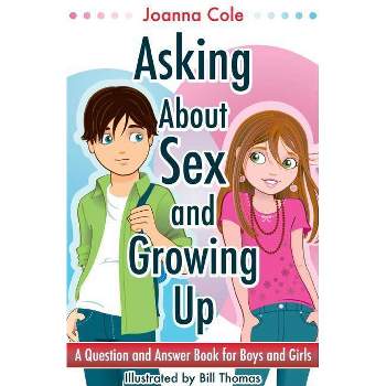 Asking About Sex & Growing Up - by  Joanna Cole (Paperback)