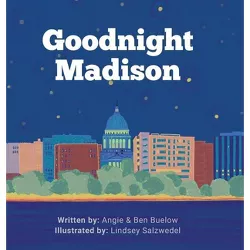Goodnight Madison - by  Angie Buelow & Ben Buelow (Hardcover)