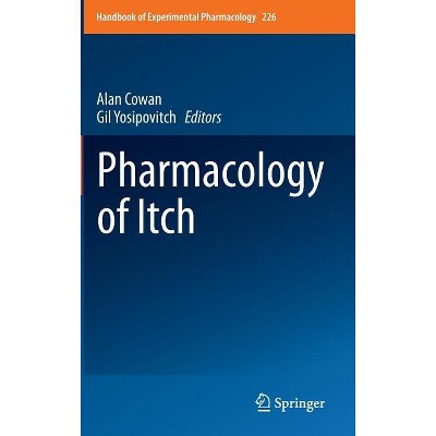 Pharmacology of Itch - (Handbook of Experimental Pharmacology) by  Alan Cowan & Gil Yosipovitch (Hardcover)