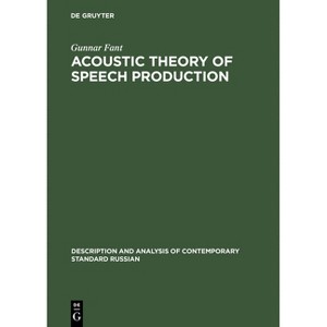 Acoustic Theory of Speech Production - (Description and Analysis of Contemporary Standard Russian) by  Gunnar Fant (Hardcover) - 1 of 1