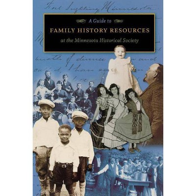 A Guide to Family History Resources at the Minnesota Historical Society - Annotated (Paperback)