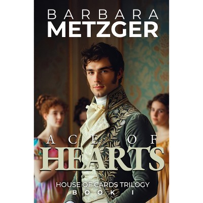 Ace of Hearts - by  Barbara Metzger (Paperback)