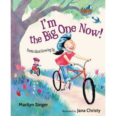 I'm the Big One Now! - by  Marilyn Singer (Hardcover)