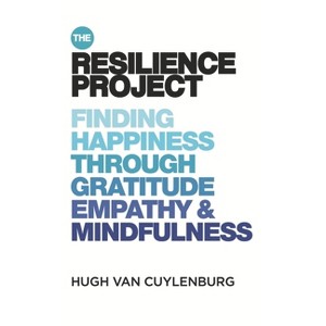 The Resilience Project - by  Hugh Van Cuylenburg (Paperback) - 1 of 1